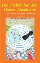 Michael Schuster - Die Diebstähle des Herrn Aberklaun