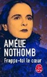 Amélie Nothomb, Nothomb-a - Frappe-toi le coeur