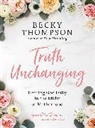 Becky Thompson - Truth Unchanging