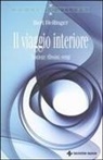 Bert Hellinger - Il viaggio interiore. Esperienze, riflessioni, esempi