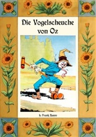 L Frank Baum, L. Frank Baum, Mari Weber, Maria Weber - Die Vogelscheuche von Oz - Die Oz-Bücher Band 9