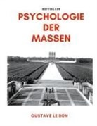 Gustave Le Bon - Psychologie der Massen