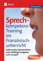 Kathrin Selig - Sprechkompetenz-Training im Französischunterricht, 5./6. Lernjahr