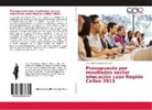 Maria Elena Tasayco Donoso - Presupuesto por resultados sector educación caso Región Callao 2015