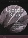 S. Casati, N. Sensi - Giorgio Roster. Scienziato e fotografo tra Ottocento e Novecento