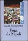 Daniel Jovovanovich - Fuga da Napoli. Strada senza ritorno