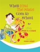 Peter B. Cotton - When Fred the Snake Goes to School
