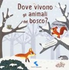 Marc Clamens, Laurence Jammes - Dove vivono gli animali del bosco?
