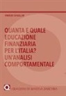 Fabrizio Ghisellini - Quanta e quale educazione finanziaria per l'Italia? Un'analisi comportamentale