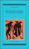 Marcel Detienne - Tra Apollo e Dioniso. Lo scambio delle maschere