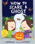 Jean Reagan, Lee Wildish, Lee Wildish - How to Scare a Ghost
