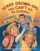 Tim Bowers, Christina Geist, Tim Bowers - Sorry, Grown-Ups, You Can't Go to School!