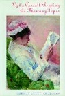 Harriet Scott Chessman - Lydia Cassat Reading the Morning Paper