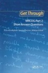 Makiya Ashraf, Ashraf Makiya, Jeremy Gasson, Gasson Jeremy, Euan Kevelighan, Euan Gasson Kevelighan... - Get Through Mrcog Part 2: Short Answer Questions