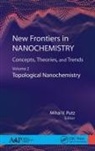 Mihai Putz, Mihai V. Putz - New Frontiers in Nanochemistry: Concepts, Theories, and Trends