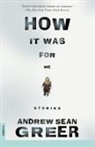 Andrew Sean Greer - How It Was