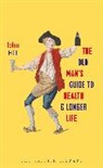 J. Hill, John Hill - The Old Man's Guide to Health and Long Life