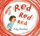 Polly Dunbar, Dunbar Polly, Polly Dunbar, Dunbar Polly - Red Red Red