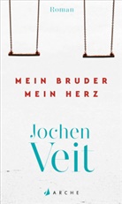 Jochen Veit - Mein Bruder, mein Herz