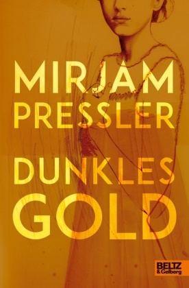 Mirjam Pressler - Dunkles Gold - Roman