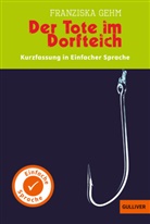Franziska Gehm - Der Tote im Dorfteich. In Einfacher Sprache