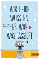 Uwe-Michael Gutzschhahn, Steven Herrick - Wir beide wussten, es war was passiert