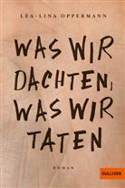 Lea-Lina Oppermann - Was wir dachten, was wir taten