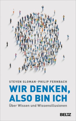 Philip Fernbach, Steve Sloman, Steven Sloman, Wolfgang Seidel - Wir denken, also bin ich - Über Wissen und Wissensillusionen