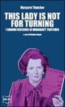 Margaret Thatcher, S. Magni - This lady is not for turning