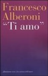 Francesco Alberoni - Ti amo