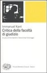Immanuel Kant, E. Garroni, Emilio Garroni, H. Hohenegger, Hansmichael Hohenegger - Critica della facoltà di giudizio