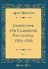 Alfred Fleckeisen - Jahrbücher für Classische Philologie, 1855-1856, Vol. 1 (Classic Reprint)