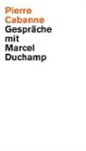 Marcel Duchamp - Gespräche mit Marcel Duchamp