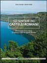 Carlo Coronati, Vittorio Paielli - Sui sentiri dei castelli romani. 23 escursioni tra la natura, la cultura e i laghi dei castelli romani