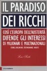 Leo Sisti - Il paradiso dei ricchi. Così l'Europa dell'austerità difende gli interessi di milionari e multinazionali. Storie, documenti, testimonianze inedite