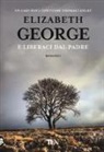Elizabeth George - E liberaci dal padre
