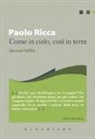 Paolo Ricca - Come in cielo, così in terra. Itinerari biblici