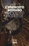 Catherine Wolff - L'esercito romano. Un esercito modello?