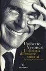 Umberto Veronesi - Il diritto di essere umani. La battaglia di una vita