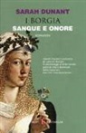 Sarah Dunant - Sangue e onore. I Borgia