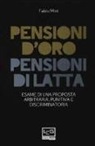Fabio Mini - Pensioni d'oro, pensioni di latta. Esame di una proposta arbitraria, punitiva e discriminatoria