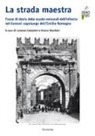 L. Campioni - La strada maestra. Tracce di storia delle scuole comunali dell'infanzia nei Comuni capoluogo dell'Emilia-Romagna