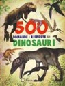 Francisco Arredondo, Lidia Di Blasi, José María Rueda - 500 domande e risposte sui dinosauri