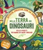 Melanie Hibbert - Nella terra dei dinosauri. Più di 25 progetti per bambini che amano i dinosauri. Attività creative con la carta