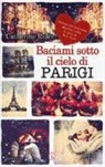 Catherine Rider - Baciami sotto il cielo di Parigi
