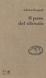 Adrien Pasquali - Il pane del silenzio