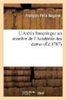 Nogaret-F F, François-Félix Nogaret, Nogaret-F F, Nogaret-F F. - L aretin franc ais par un membre