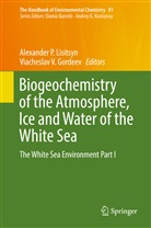 Viacheslav Gordeev, Viacheslav V. Gordeev, Alexander P Lisitsyn, Alexander P. Lisitsyn, Alexande P Lisitsyn, Alexander P Lisitsyn... - The Handbook of Environmental Chemistry - 81: Biogeochemistry of the Atmosphere, Ice and Water of the White Sea