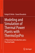Daniel Bouskela, Balig El Hefni, Baligh El Hefni - Modeling and Simulation of Thermal Power Plants with ThermoSysPro