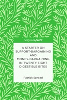 Patrick Spread - A Starter on Support-Bargaining and Money-Bargaining in Twenty-Eight Digestible Bites